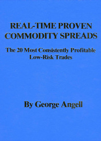 Real Time Proven Commodity Spreads (The 20 Most Consistently Profitable Low-Risk Trades) by George Angell, 9780930233020