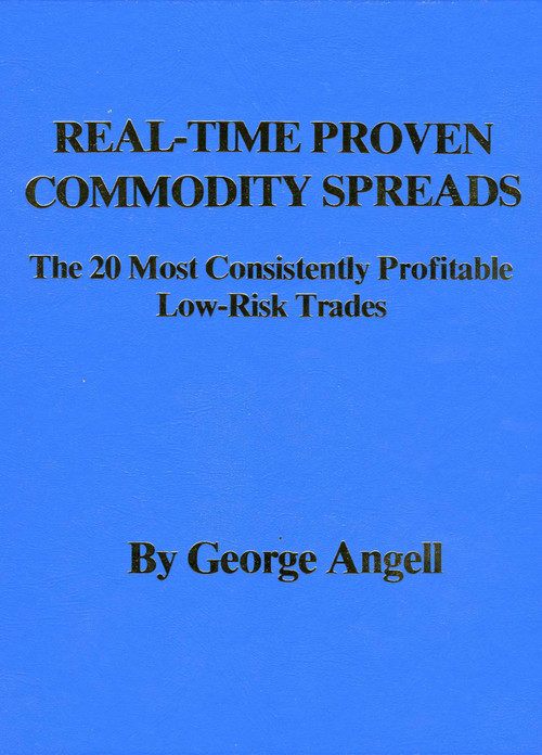 Real Time Proven Commodity Spreads (The 20 Most Consistently Profitable Low-Risk Trades) by George Angell, 9780930233020