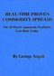 Real Time Proven Commodity Spreads (The 20 Most Consistently Profitable Low-Risk Trades) by George Angell, 9780930233020