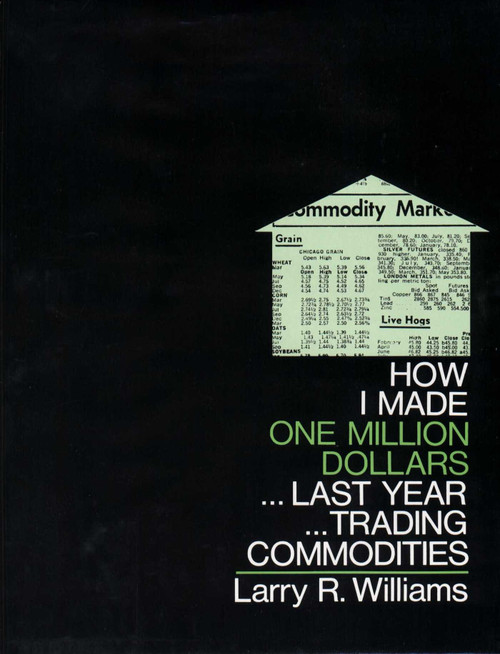 How I Made $1,000,000 Trading Commodities Last Year by Larry Williams, 9780930233105