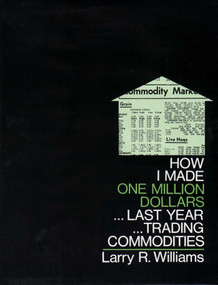 How I Made $1,000,000 Trading Commodities Last Year by Larry Williams, 9780930233105