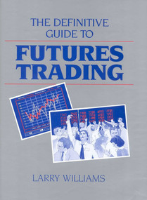 The Definitive Guide To Futures Trading by Larry Williams, 9780930233198