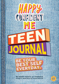 Happy Confident Me Teen Journal by Nadim Saad, Jo Chadwick, Daniel Bobroff, 9781068543807