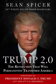 Trump 2.0 (The Revolution That Will Permanently Transform America) by Sean Spicer, Donald J. Trump, 9781510786202