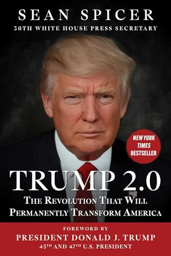 Trump 2.0 (The Revolution That Will Permanently Transform America) by Sean Spicer, Donald J. Trump, 9781510786202