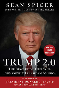 Trump 2.0 (The Revolution That Will Permanently Transform America) by Sean Spicer, Donald J. Trump, 9781510786202