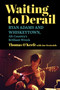 Waiting to Derail (Ryan Adams and Whiskeytown, Alt-Country's Brilliant Wreck) - 9781510786417 by Thomas O'Keefe, Joe Oestreich, 9781510786417