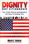 Dignity Not Citizenship (The Truth About Immigration No One Is Telling You) by Maria Elvira Salazar, 9781510786561