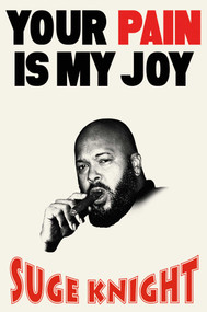 Your Pain Is My Joy by Suge Knight, 9781668232439