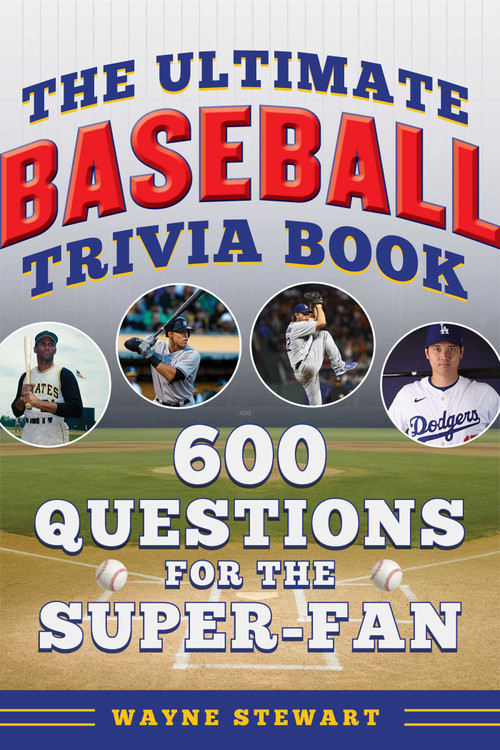Ultimate Baseball Trivia Book (600 Questions for the Super-Fan) by Wayne Stewart, 9781683585190