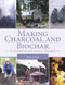 Making Charcoal and Biochar (A Comprehensive Guide) by Rebecca Oaks, 9781785003998