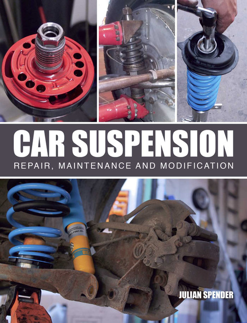Car Suspension (Repair, Maintenance and Modification) by Julian Spender, 9781785006616
