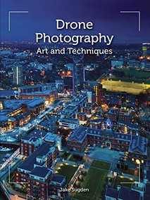 Drone Photography (Art and Techniques) by Jake Sugden, 9781785006890