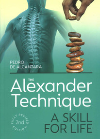 Alexander Technique (A Skill for Life) by Pedro de Alcantara, 9781785008382