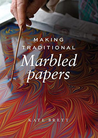 Making Traditional Marbled Papers by Kate Brett, 9781785009570