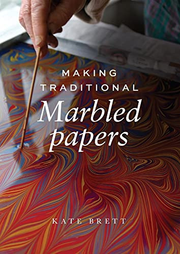 Making Traditional Marbled Papers by Kate Brett, 9781785009570