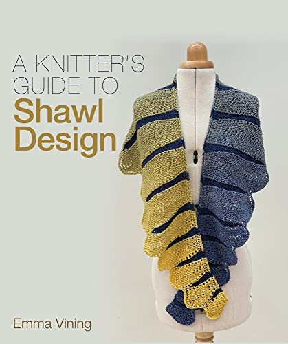 Knitter's Guide to Shawl Design by Emma Vining, 9781785009631