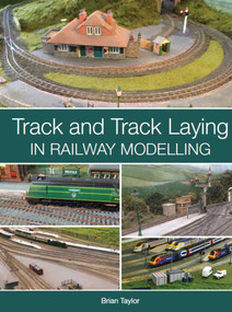 Track and Track Laying in Railway Modelling by Brian Taylor, 9781785009952