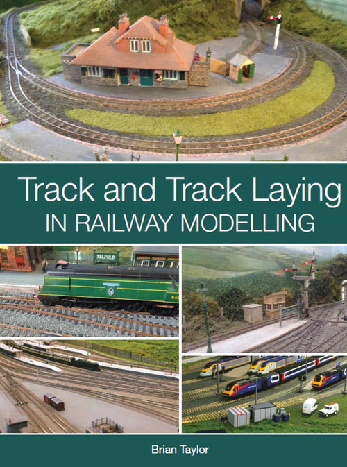Track and Track Laying in Railway Modelling by Brian Taylor, 9781785009952