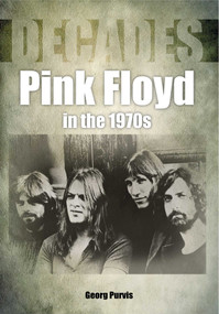 Pink Floyd in the 1970s by Georg Purvis, 9781789520729
