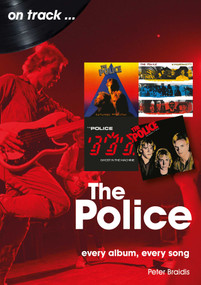 The Police (every album every song) by Peter Braidis, 9781789521580