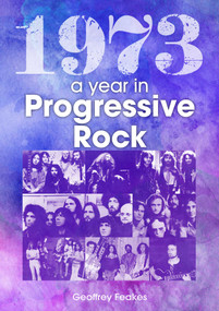1973: The Year In Progressive Rock by Geoff Feakes, 9781789521658