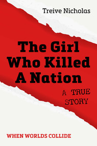 The Girl Who Killed A Nation (When Worlds Collide) by Treive Nicholas, 9781849955966