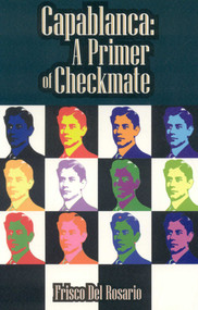 Capablanca (A Primer of Checkmate) by Frisco Del Rosario, 9781936277025