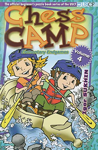Chess Camp (Elementary Endgames, Vol 4) by Igor Sukhin, 9781936277278