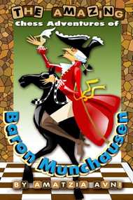 The Amazing Chess Adventures of Baron Munchausen by Amatzia Avni, 9781936277322