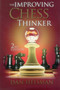 The Improving Chess Thinker (Revised and Expanded) by Dan Heisman, 9781936277483