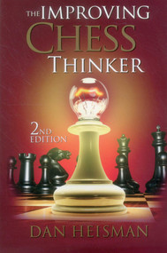 The Improving Chess Thinker (Revised and Expanded) by Dan Heisman, 9781936277483
