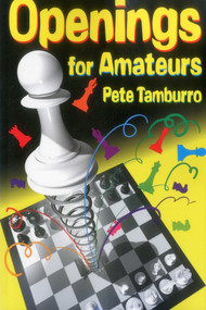 Openings for Amateurs by Pete Tamburro, 9781936277506
