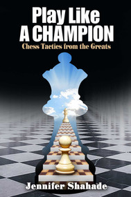 Play Like a Champion by Jennifer Shahade, 9781936277582