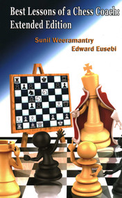 Best Lessons of a Chess Coach by Sunil Weeramantry, Ed Eusebi, 9781936277902
