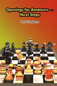 Openings for Amateurs - Next Steps by Pete Tamburro, 9781936277940