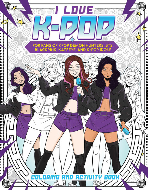 I Love K-pop Coloring and Activity Book (For fans of KPop Demon Hunters, BTS, BLACKPINK, KATSEYE, and K-pop Idols) by Reel Ink Press, Mario Del Pennino, Arianna Florean, 9781958862186