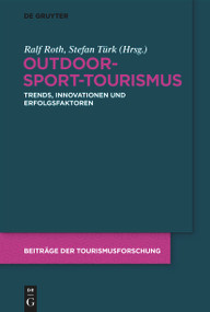 Outdoor-Sport-Tourismus (Trends, Innovationen und Erfolgsfaktoren) (German Edition) by Ralf Roth, Stefan Türk, 9783111706375