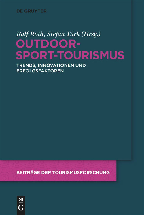 Outdoor-Sport-Tourismus (Trends, Innovationen und Erfolgsfaktoren) (German Edition) by Ralf Roth, Stefan Türk, 9783111706375