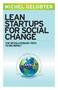 Lean Startups for Social Change (The Revolutionary Path to Big Impact) by Michel Gelobter, 9781626561496