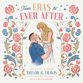 From Eras to Ever After (Love Notes from Taylor & Travis) by Bella Montgomery, 9798881611576