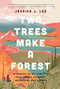 Two Trees Make a Forest (In Search of My Family's Past Among Taiwan's Mountains and Coasts) by Jessica J. Lee, 9781646220007
