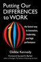 Putting Our Differences to Work (The Fastest Way to Innovation, Leadership and High Performance) by Debbe Kennedy, 9781576754993