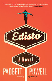 Edisto (A Novel) by Padgett Powell, Roy Blount, Jr., 9781936787722