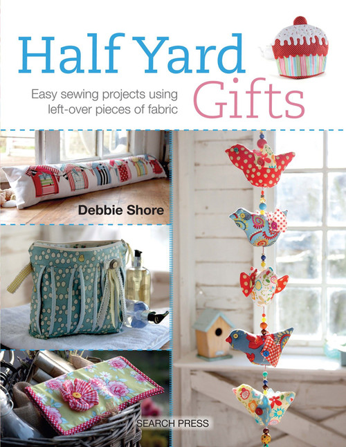 Half Yard# Gifts (Easy sewing projects using leftover pieces of fabric) by Debbie Shore, Marina Zherdeva, 9781782211501