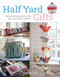 Half Yard# Gifts (Easy sewing projects using leftover pieces of fabric) by Debbie Shore, Marina Zherdeva, 9781782211501