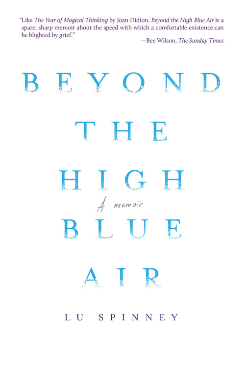 Beyond the High Blue Air (A Memoir) by Lu Spinney, 9781936787548