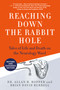 Reaching Down the Rabbit Hole (Tales of Life and Death on the Neurology Ward) by Dr. Allan H. Ropper, Brian David Burrell, 9781250430700