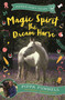 Magic Spirit the Dream Horse by Pippa Funnell, 9781804542842