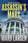 Assassin's Mark (A David Slaton Novel) by Ward Larsen, 9781250442772